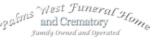 Palms west funeral home - Palms West Funeral Home & Crematory, Inc. 110 Business Park Way, Royal Palm Beach, FL 33411. Call: (561) 753-6004. People and places connected with Lary. Royal Palm Beach, FL.